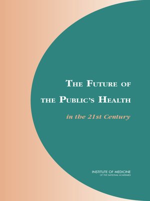 cover image of The Future of the Public's Health in the 21st Century